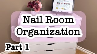 Nail Room Organization  Part One  2023 [upl. by Caras]