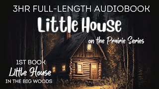 3 HR Audiobook LITTLE HOUSE IN THE BIG WOODS Book 1 Little House Series Uninterrupted Storytelling [upl. by Aileno]