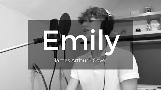 James Arthur  Emily Cover [upl. by Hamon290]