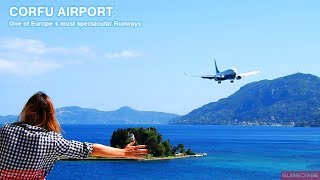 CORFU AIRPORT 2018  ONE OF THE WORLD´S MOST SPECTACULAR AIRPORTS [upl. by Nodrog]