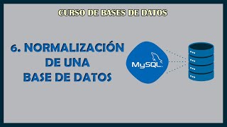 6 NORMALIZACIÓN de una BASE DE DATOS [upl. by Sewoll241]