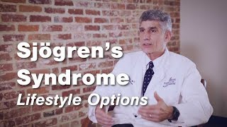 Sjögren’s Syndrome  Lifestyle Options  Johns Hopkins [upl. by Dnomyaw]