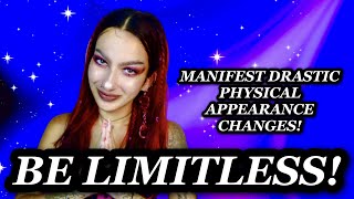 MANIFEST YOUR “DRASTIC” LIMITLESS PHYSICAL APPEARANCE CHANGE ☆ [upl. by Leugimesoj]