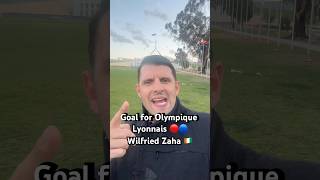 Goal for Olympique Lyonnais 🔴🔵Wilfried Zaha 🇨🇮 transfer zaha wilfriedzaha cotedivoire ivory [upl. by Knighton]