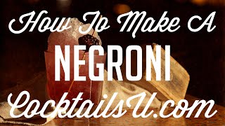 How to Make a Negroni  Cocktail Tutorial  Cocktails U [upl. by Ullman]