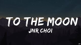 Jnr Choi  TO THE MOON Lyrics Drill Remix TikTok  i sit by myself talking to the moon  30mins [upl. by Ecirtnuahs]