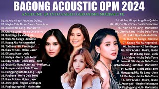 BAGONG OPM IBIG KANTA 2024 PLAYLIST  ANGELINE QUINTO SARAH GERONIMO  MORISSETTE  MOIRA DELA [upl. by Llewellyn]