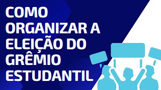 Como Organizar as eleições do Grêmio Estudantil [upl. by Oinotla]