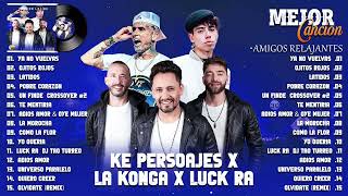 KE PERSONAJES X LA KONGA X LUCK RA MEJORES ÉXITOS 2024  COLECCIÓN DE LAS CANCIONES MÁS TENDENCIAS [upl. by Eeresid]