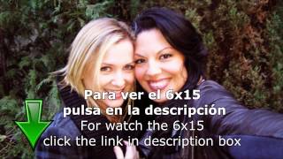 Callie amp Arizona 6x15 ESPAÑOL link in DB [upl. by Aggi]