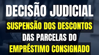 DECISÃO DETERMINA A SUSPENSÃO DOS DESCONTOS DAS PARCELAS DO EMPRÉSTIMO CONSIGNADO ENTENDA O CASO [upl. by Fair345]