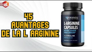 45 Avantages de la L arginine [upl. by Rosetta435]