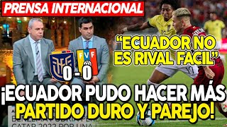 PRENSA INTERNACIONAL ANALIZA EL EMPATE DE ECUADOR ANTE VENEZUELA¡ECUADOR PUDO HACER MÁS [upl. by Jakie]