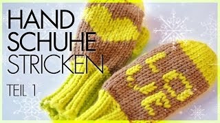 FäustlingeHandschuhe stricken TEIL 1 [upl. by Gies]