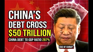 China 50 Trillion Debt Problem  Debt to GDP ratio 287  China Debt Crisis  China Economic Crisis [upl. by Alfons]