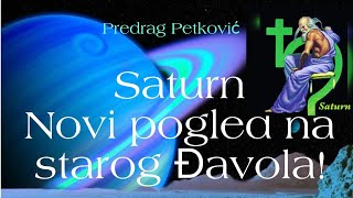 PREDRAG PETKOVIĆ SATURN  NOVI POGLED NA STAROG ĐAVOLA [upl. by Leachim]