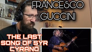 METALHEAD REACTS FRANCESCO GUCCINI  THE LAST SONG OF SYR CYRANO cirano [upl. by Athalie739]