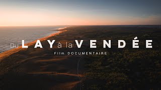 Film Documentaire  Du LAY à la VENDÉE version courte [upl. by Zipah]