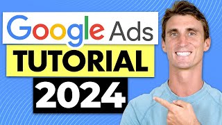 Google Adwords Tutorial 2024 with Step by Step Walkthrough [upl. by Asserrac]