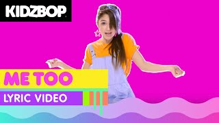 KIDZ BOP Kids  Me Too Official Lyric Video [upl. by Eadas]