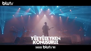 Yüzyüzeyken Konuşuruz Sadece BluTVde [upl. by Pearl]