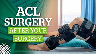 ACL Surgery Part 4  After Your Surgery [upl. by Obaza929]