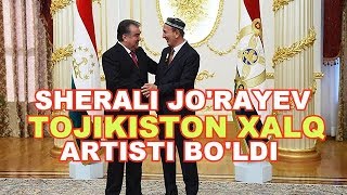 SHERALI JORAYEV TOJIKISTON XALQ ARTISTIGA AYLANDI [upl. by Amej203]