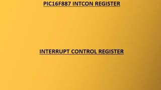 PIC16F887 INTCON REGISTER [upl. by Maribel219]