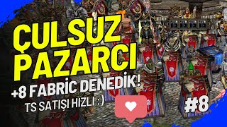 Çulsuz Pazarcı 8  8 FABRİC DENEDİK  TS SATIŞI DEVAM knightonline [upl. by Yllop]