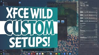 XFCE Wild Customizations [upl. by Adnelg]