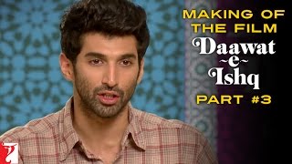 Making Of The Film  DaawateIshq  Part 3  Aditya Roy Kapur  Parineeti Chopra [upl. by Damali227]