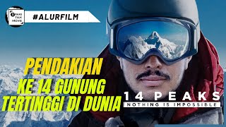 PENDAKIAN KE 14 GUNUNG TERTINGGI DI DUNIA  Alur Film 14 Peaks  Nothing Is Impossible [upl. by Sheya477]