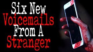 quotSix New Voicemails From A Strangerquot  CreepyPasta Storytime [upl. by Tsui]