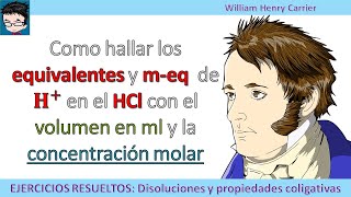 Como hallar los equivalentes y meq de 𝐇 en el HCl con el volumen en ml y la concentración molar [upl. by Arlana840]