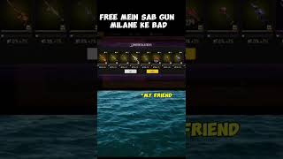 FREE ME 7 DIN KE LIYE JAB MERE DOST KO GUN SKIN MIL JAYE TO USE ATTITUDE 😎😎 [upl. by Airasor]