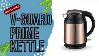 Latest Electric Kettle  V Guard VKS17 Prime Electric Kettle Review Images amp Features [upl. by Durwood]