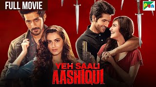 Yeh Saali Aashiqui Full Movie  Shivaleeka Oberoi  Vardhan Puri  Jessey Lever  सुपरहिट हिंदी मूवी [upl. by Latea10]