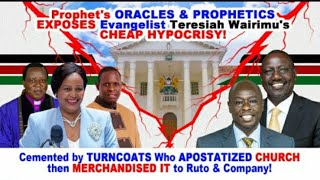 Prophets ORACLES amp PROPHETICS EXPOSES Evangelist Teresiah Wairimus CHEAP HYPOCRISY [upl. by Anastos]