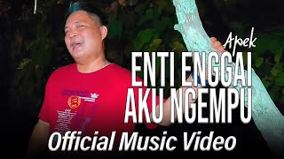 Enti Enggai Aku Ngempu  Apek Official Music Video [upl. by Tucker]