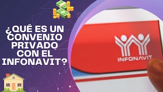 ¿Qué es un convenio privado con el Infonavit [upl. by Auroora108]