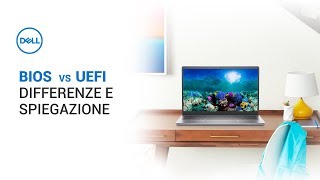 BIOS vs UEFI Differenze e spiegazioni  Supporto Ufficiale Dell [upl. by Florencia]