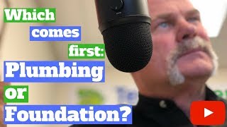 Which Comes First Plumbing or Foundation feat Roger Williamson [upl. by Kunz597]