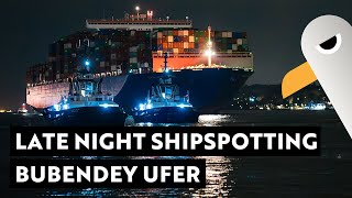 Late Night 🌘 Shipspotting 🚢 am Bubendey Ufer ⚓️ Hamburg Hafen Live [upl. by Ellennahc]