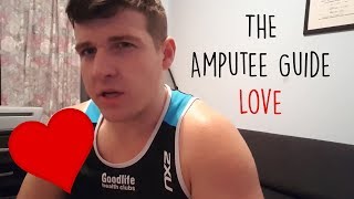 The Amputee Guide Part 2 Love [upl. by Frasquito714]