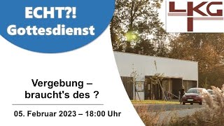 05 Februar  1800 Uhr  quotVergebung  braucht´s des quot  Daniel Ketzer  ECHT  LKGSchwarzenbach [upl. by Zapot]