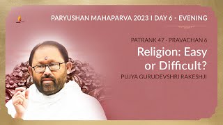 Day 6 Evening  Paryushan Mahaparva  Pujya Gurudevshri Rakeshji  17 September 2023 [upl. by Sivehc]