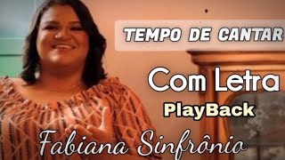 TEMPO DE CANTAR  FABIANA SINFRÔNIO  PLAYBACK LETRA [upl. by Danae]