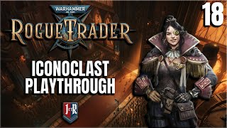 JANUS GOVONER VYATT  Warhammer 40000 Rogue Trader Iconoclast Playthrough  EP 18 [upl. by Mord]