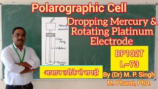 Instrumentation of Polarography  Dropping Mercury Electrode  Pharma Analysis  BP102T  L73 [upl. by Aenad113]