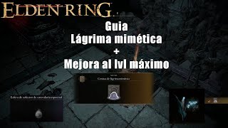 Elden ring  Como conseguir la Lagrima mimética y mejorar al máximo [upl. by Duester618]